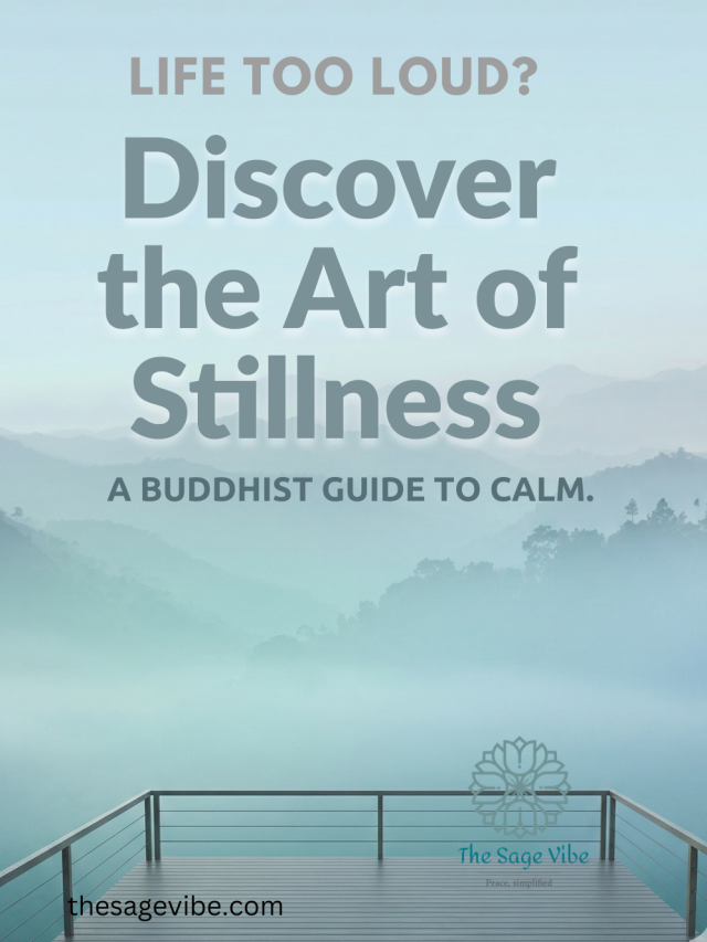 Life too Loud? Finding Stillness (Buddhist Wisdom)